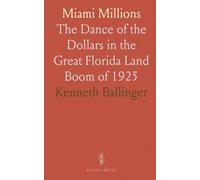 Miami Millions: The Dance of the Dollars in the Great Florida Land Boom of 1925