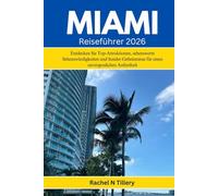 MIAMI Reiseführer 2026: Entdecken Sie Top-Attraktionen, sehenswerte Sehenswürdigkeiten und Insider-Geheimnisse für einen unvergesslichen Aufenthalt