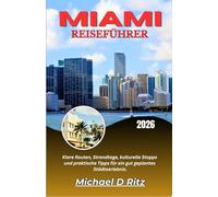 MIAMI REISEFÜHRER 2026: Klare Routen, Strandtage, kulturelle Stopps und praktische Tipps für ein gut geplantes Städteerlebnis.