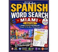 Miami Spanish Word Search: 100 Fun Bilingual Puzzles to Learn Spanish Vocabulary About Miami, Beaches, Food, Culture, Travel and Everyday Life | Large Print 8.5 x 11 Inches