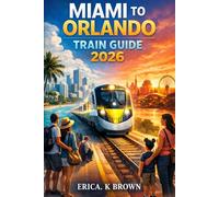 MIAMI TO ORLANDO TRAIN GUIDE 2026