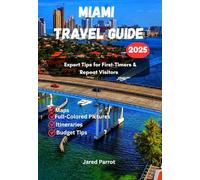 MIAMI Travel Guide 2025: Expert Tips for First-Timers & Repeat Visitors