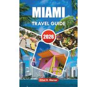 MIAMI TRAVEL GUIDE 2026: Beaches, Art, Nightlife & Adventure for Every Traveler