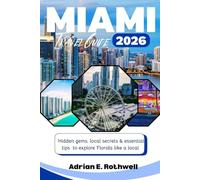 MIAMI TRAVEL GUIDE 2026: Hidden Gems, Local Secrets & Essential Tips to explore Florida like a local