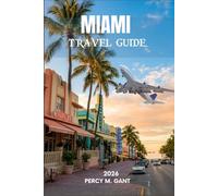 MIAMI TRAVEL GUIDE 2026: Your Neighborhood-by-Neighborhood Roadmap to South Beach, Wynwood, Little Havana, and Beyond