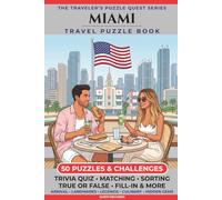 Miami Travel Puzzle Book: 50 Brain Games, Trivia & Things to Do for Adults | Local History, Landmarks, Hidden Tips & Culinary Secrets | The Perfect ... Trip (The Traveler's Puzzle Quest Series)