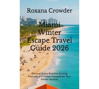 Miami Winter Escape Travel Guide 2026: Discover Sunny Beaches, Exciting Festivals, and Hidden Hotspots for Your Winter Vacation