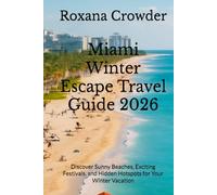 Miami Winter Escape Travel Guide 2026: Discover Sunny Beaches, Exciting Festivals, and Hidden Hotspots for Your Winter Vacation
