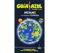 Miami y lo mejor de Florida (GUÍA AZUL)