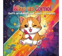 Miao un corno: Gatti arrabbiati per adulti stressati: Libro da colorare per adulti con parolacce e gatti
