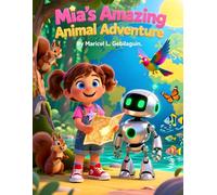 Mia's Amazing Animal Adventure: A Wild Journey of Discovery! (Mia's Amazing Science Adventures)