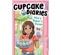 Mia's Baker's Dozen The Graphic Novel: 6 (Cupcake Diaries: The Graphic Novel)