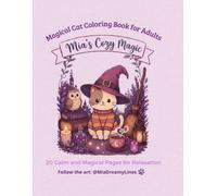 Mia's Cozy Magic: Magical Cat Coloring Book for Adults, 20 Calm and Magical Pages for Relaxation (Mia's Cozy Lines)