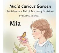 Mia's Curious Garden: An Adventure Full of Discovery in Nature (Little Hearts Baby Bonding Series)