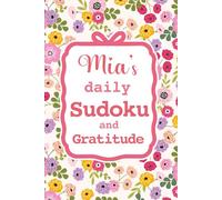 Mia's Daily Sudoku & Gratitude Journal: A Year of Brain Games & Mindfulness Reflection