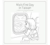 Mia's First Day in Taiwan: A Traditional Chinese & Bopomofo Picture Book
