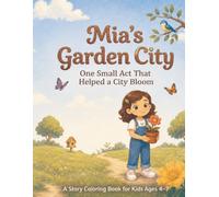 Mia's Garden City: One Small Act That Helped A City Bloom