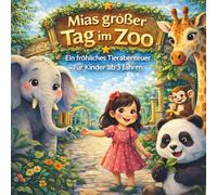 Mias großer Tag im Zoo: Ein fröhliches Tierabenteuer zum Vorlesen für Kinder ab 2 Jahren
