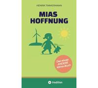 Mias Hoffnung: Das etwas ANDERE Klima-Buch