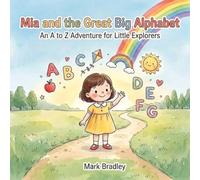Mia's Magical Alphabet Journey: A Watercolor Adventure for Young Readers: Explore the Alphabet with Mia in a Charming, Gentle Picture Book Perfect for Preschoolers and Toddlers