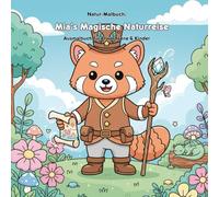 Mia's Magische Naturreise: Malbuch & Geschichte: Für Erwachsene & Kinder: 36 Ausmalbilder, 21.59 x 21.59 cm. Eine zauberhafte Entdeckungsreise mit großen Motiven für kleine Künstler.