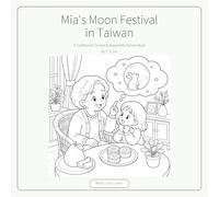 Mia's Moon Festival in Taiwan: A Traditional Chinese & Bopomofo Picture Book