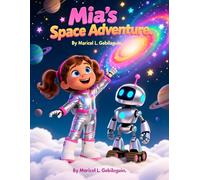 Mia's Space Adventure: A Journey Beyond Our Planet! (Mia's Amazing Science Adventures)