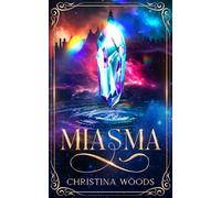 Miasma: A spellbinding YA fantasy adventure about fate, friendship, and love that refuses to fade.