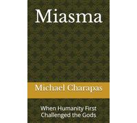 Miasma: When Humanity First Challenged the Gods