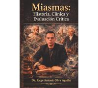Miasmas; historia, clínica y evaluación critica.