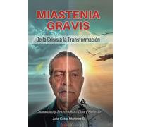 MIASTENIA GRAVIS: De la Crisis a la Transformación: Causalidad y Sincronicidad Guía y Reflexión