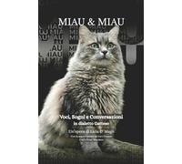 Miau & Miau: Voci, Sogni e Conversazioni in dialetto Gattese (MEOW & MEOW)