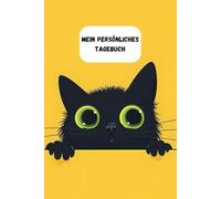 Miau Momente - Mein Tagebuch: Ein persönliches Tagebuch für all deine Abenteuer und Träume