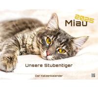Miau - Unsere Stubentiger - Der Katzenenkalender - 2025 - Kalender DIN A3: Der Wandkalender mit den schönsten Katzenen-Motive für das Jahr 2025 im Format DIN A3 (ca. 42 x 30 cm)!