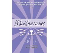 Miautivaciones - Vol 1: Consejos de vida no solicitados de un gato que sabe más que tú