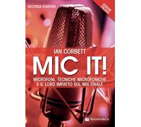 Mic it! Microfoni, tecniche microfoniche e il loro impatto sul mix finale (Tecnologie informatiche musicali)