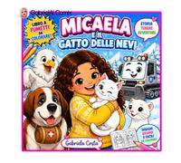 MICAELA E IL GATTO DELLE NEVI (Pù Fantasia meno smartphone = Bambini felici)