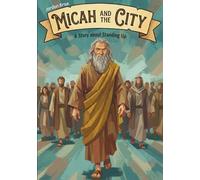 Micah and the City: A Story about Standing Up (Breaking and Building)
