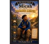 Micah and the Promise Keeper: A Story About Trusting God and Holding on to His Promises (The Mayah Series)