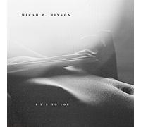 Hinson,Micah P. - I Lie To You [Vinilo]