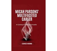Micah Parsons' Multifaceted Career: A Cowboy’s Heart and Hustle
