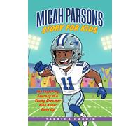 MICAH PARSONS STORY FOR KIDS: The Inspiring Journey of a Young Dreamer Who Never Gave Up