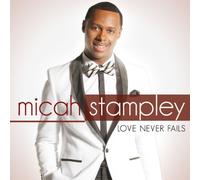 micah stampley - Love Never Fails