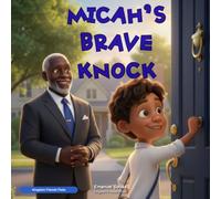 Micah's Brave Knock: A Social Emotional Learning Story for Jehovah's Witness Children About Courage, Overcoming Fear, and Trusting Jehovah - Kingdom Friends Feels, Book 1