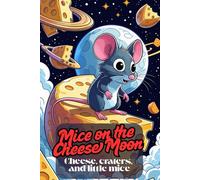 Mice on the Cheese Moon. Cheese, craters, and little mice. An intergalactic coloring adventure on the cheese moon. The Mouse Astronauts - Creative ... Children's coloring book for ages 6 and up.