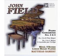 Miceal O'Rourke, piano - John Field - Piano Concertos Nos 3 & 5 (UK Import)