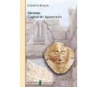 Micenas capital de Agamenón (ARQUEOLOGIA)