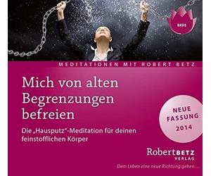 Mich von alten Begrenzungen befreien: Zwei geführte Meditationen zur Reinigung von Emotionen und Auflösung alter Schwüre by Robert Th Betz (2006) Audio CD