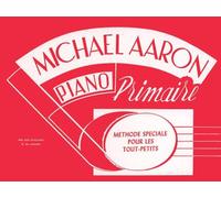 Michael aaron : methode de piano livre primaire - methode speciale pour les tout-petits: MéThode SpéCiale Pour Les Tout-Petits