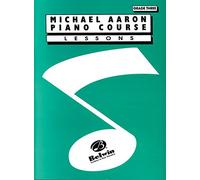 Michael aaron piano course: lessons grade 3 piano